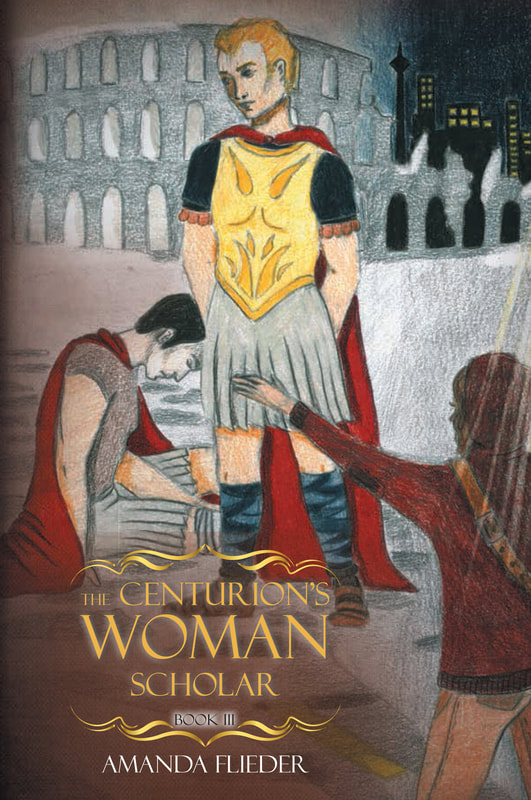 The Centurion's Woman: Scholar, by Amanda Flieder